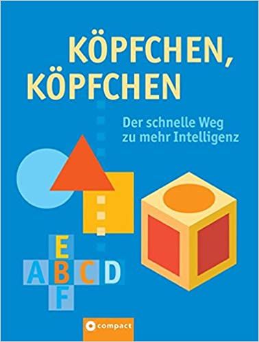 Köpfchen, Köpfchen - der schnelle Weg zu mehr Intelligenz