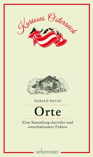 Kurioses Österreich - Orte